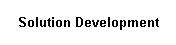 Solution Development