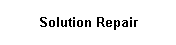 Solution Repair
